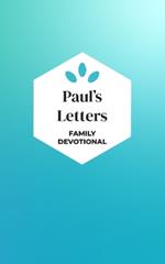 Paul's Letters: A God Centered Family Devotional
