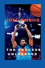 Joel Embiid: The Process Unleashed