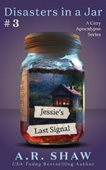Jessie's Last Signal: A Cozy Apocalypse Disaster Fiction Series