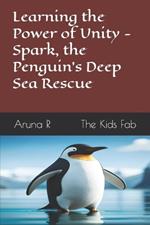 Learning the Power of Unity - Spark, the Penguin's Deep Sea Rescue