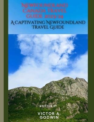 Unveiling Newfoundland: A Captivating Newfoundland Travel Guide - Victor Godwin - cover
