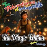 The Adventures of Miguelito: The Magic Within