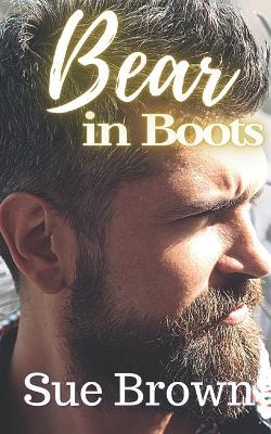 Bear in Boots: an M/M Daddy Romance - Sue Brown - cover