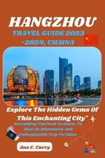 Hangzhou Travel Guide 2023 -2024: Explore the Hidden Gems of this Enchanting City