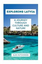 Discovering Latvia: A Journey through Culture and Nature