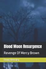 Blood Moon Resurgence: Revenge Of Mercy Brown