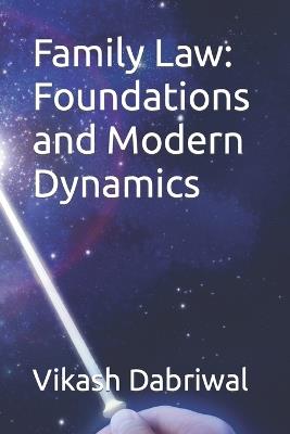 Family Law: Foundations and Modern Dynamics - Vikash Dabriwal - cover