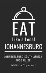 Eat Like a Local- Johannesburg: Johannesburg South Africa Food Guide
