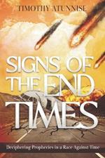 Signs of the End-Times: Deciphering Prophecies in a Race Against Time