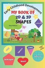 My Book of 2D and 3D Shapes: Early Childhood Development