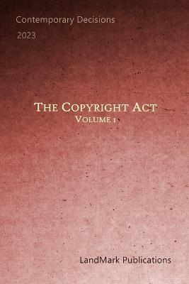 The Copyright Act: Volume 1 - Landmark Publications - cover