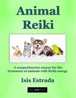 Animal Reiki: A comprehensive course for the treatment of animals with Reiki energy