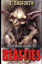 Your Basic Guide to Beasties
