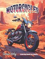 Motorcycles Coloring Book for Adults: The Most Iconic Motobike, Cruiser, Touring, Sport Bike with Famous Sceneries