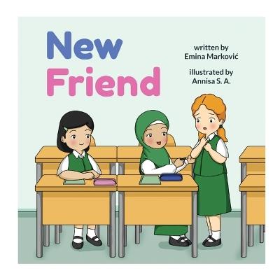 New Friend: A Muslim Story of Friendship - Emina Markovic - cover