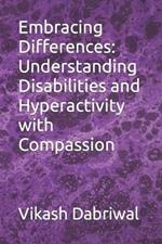 Embracing Differences: Understanding Disabilities and Hyperactivity with Compassion