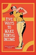 Five Ways to Make Rental Income: Without Owning Rental Properties