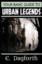 Your Basic Guide to Urban Legends