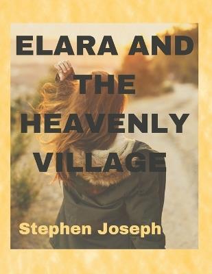 Elara and the heavenly village - Stephen Joseph - cover