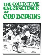 The Collective Unconscience of Odd Bodkins by Dan O'Neill: Anniversary Edition