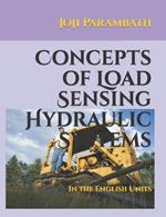 Concepts of Load Sensing Hydraulic Systems: In the English Units