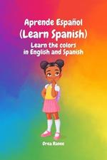 Aprende Español (Learn Spanish): Learn the Colors in English and Spanish