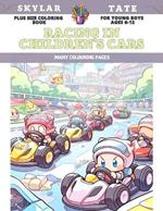 Plus Size Coloring Book for young boys Ages 6-12 - Racing in children's cars - Many colouring pages