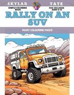 Simple Coloring Book for children Ages 6-12 - Rally on an SUV - Many colouring pages