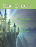 10 Magical Tales By Ean Green