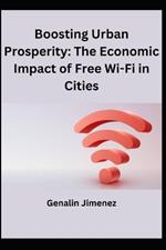 Boosting Urban Prosperity: The Economic Impact of Free Wi-Fi in Cities