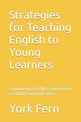 Strategies for Teaching English to Young Learners - York Fern - cover