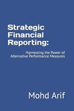 Strategic Financial Reporting: Harnessing the Power of Alternative Performance Measures