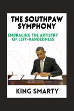 The Southpaw Symphony: Embracing the Artistry of Left-Handedness