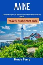 Maine Travel Guide 2023-2024: Discovering Local Secrets in the Most Northeastern State