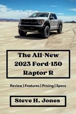 The All-New 2023 Ford-150 Raptor R: Review Features Pricing Specs