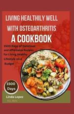 Living Healthily with Osteoarthritis. a Cookbook