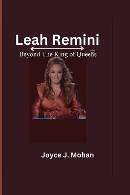 Leah Remini: Beyond The King of Queens - Joyce J Mohan - cover