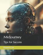 Midjourney: Tips for Success