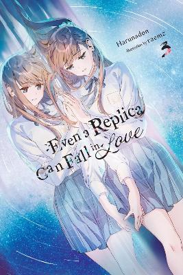 Even a Replica Can Fall in Love, Vol. 3 - Andrew Cunningham,Harunadon Harunadon,Raemz Raemz - cover