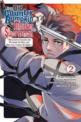 From Old Country Bumpkin to Master Swordsman, Vol. 2 - Kazuki Sato,Matthew Alberts,Shigeru Sagazaki - cover