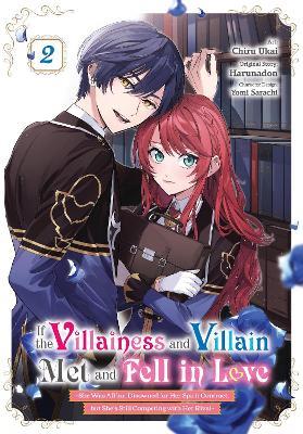 If the Villainess and Villain Met and Fell in Love, Vol. 2 (manga) - Amethyst Xuan,Chiru Ukai,Erin Husson - cover