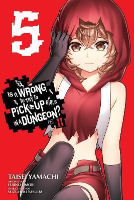 Is It Wrong to Try to Pick Up Girls in a Dungeon? II, Vol. 5 (manga) - Brandon Bovia,Dale DeLucia,Fujino Omori - cover