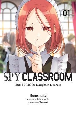 Spy Classroom 2nd Period: Daughter Dearest, Vol. 1 (manga) - Benishake,Nathaniel Hiroshi,Takemachi Takemachi - cover