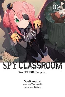 Spy Classroom 3rd Period: Forgetter, Vol. 2 (manga) - Nathaniel Hiroshi Thrasher,SeuKaname SeuKaname,Takemachi Takemachi - cover