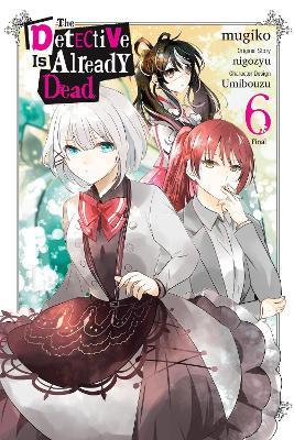 The Detective Is Already Dead, Vol. 6 (manga) - nigozyu - cover