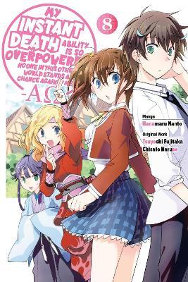 My Instant Death Ability Is So Overpowered, No One in This Other World Stands a Chance Against Me! —AO—, Vol. 8 (manga) - Chisato Naruse,Hanamaru Nanto,Nathan Macklem - cover