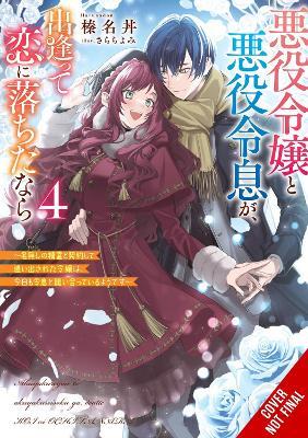 If the Villainess and Villain Met and Fell in Love, Vol. 4 (light novel) - Evie Lund,Harunadon Harunadon,Yomi Sarachi - cover