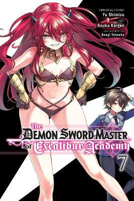 The Demon Sword Master of Excalibur Academy, Vol. 7 (manga) - Arbash Mughal,Asagi Tohsaka,Asuka Keigen - cover