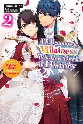 I’ll Become a Villainess Who Goes Down in History, Vol. 2 (novel) - Izumi Okido,Jyun Hayase,Sarah Moon - cover