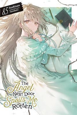The Angel Next Door Spoils Me Rotten, Vol. 8.5 (light novel) - Hanekoto Hanekoto,Nicole Wilder,Saekisan Saekisan - cover